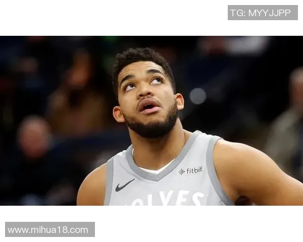 卡尔安东尼唐斯如何在新赛季中引领球队走向辉煌